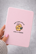 Don't Duck With Me While I'm Reading Kindle Case